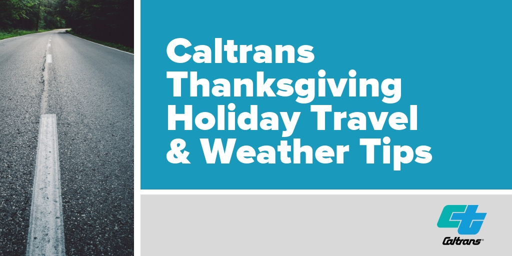 Caltrans Thanksgiving Holiday Travel & Weather Tips