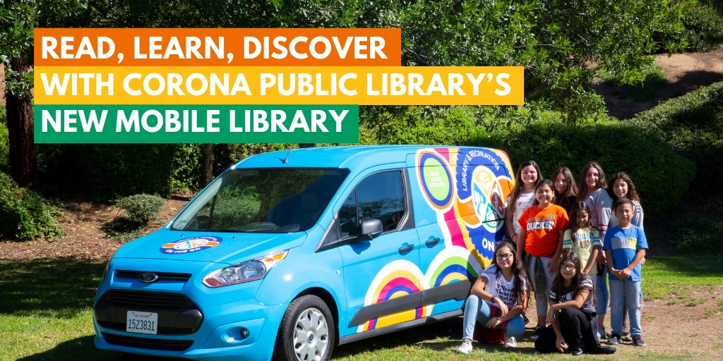 READ, LEARN, DISCOVER WITH CORONA PUBLIC LIBRARY’S NEW MOBILE LIBRARY