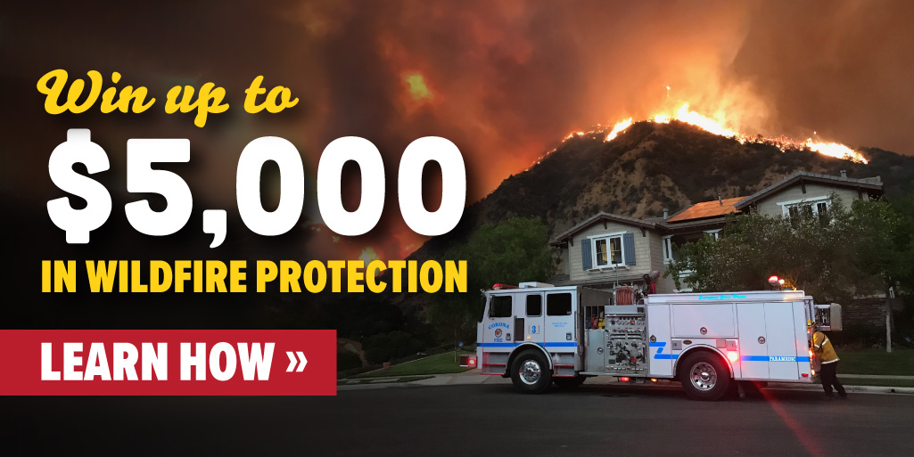 Win $5,000 in Wildfire Protection